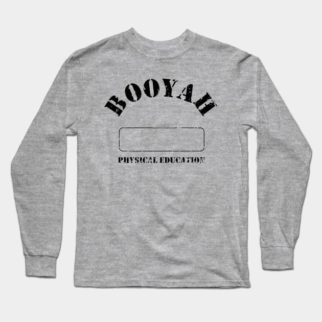 Booyah PE Long Sleeve T-Shirt by LowEffortStuff